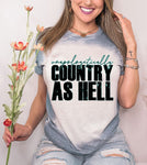 Unapologetically Country As Hell