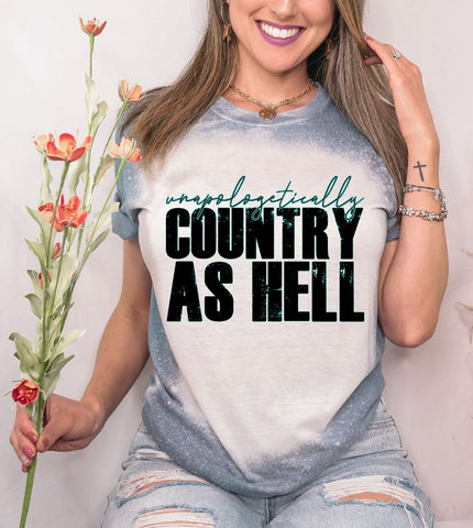 Unapologetically Country As Hell