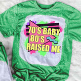 70s Baby 80s Raised Me