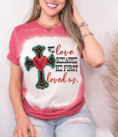 We Love Because He First Loved Us