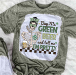 Buy Me Green Beer And Tell Me I'm Pretty