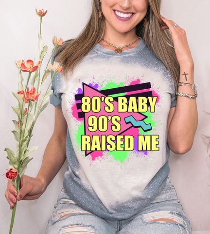 80s Baby 90s Raised Me