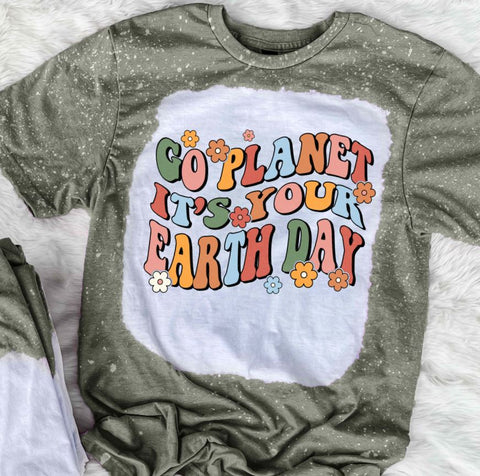Go Planet It's Your Earth Day