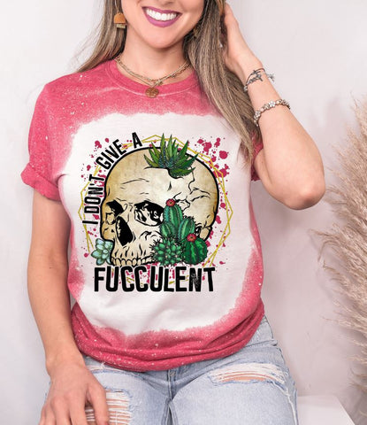 I Don't Give A Fucculent
