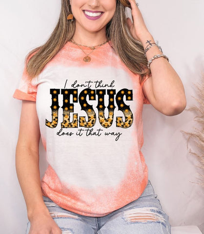I Don't Think Jesus Does It That Way