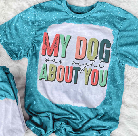 My Dog Was Right About You