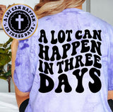 A Lot Can Happen In Three Days