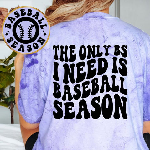The Only BS I Need Is Baseball Season
