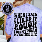 When I Said I Liked It Rough
