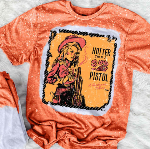 Hotter Than A $2 Dollar Pistol