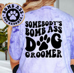 Somebody's Bomb Ass Dog Groomer