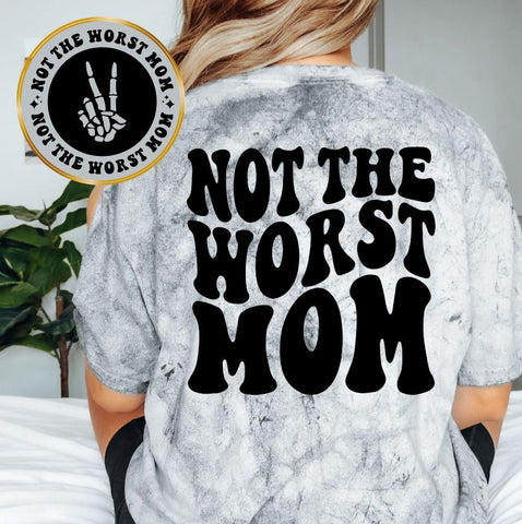 Not The Worst Mom