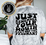 Just Remember Your Mouth Can't Get You Pregnant
