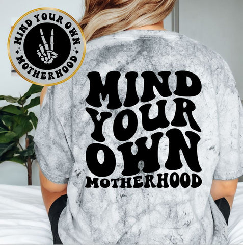 Mind Your Own Motherhood
