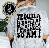 Tequila Is Nasty AF