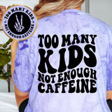Too Many Kids Not Enough Caffeine