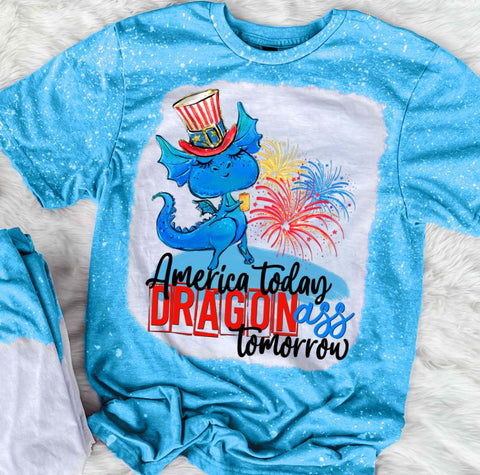 America Today Dragon Ass Tomorrow