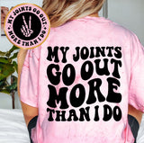 My Joints Go Out More Than I Do