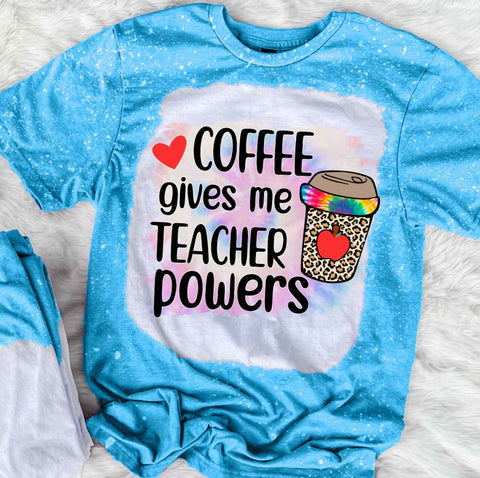 Coffee Gives Me Teacher Powers