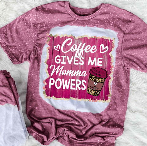 Coffee Gives Me Momma Powers