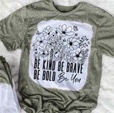 Be Kind Be Brave Be Bold