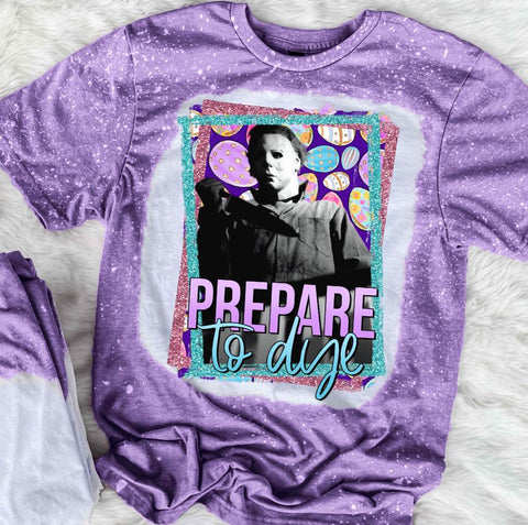 Prepare To Dye Micheal
