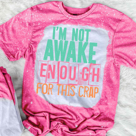 I'm Not Awake Enough For This Crap