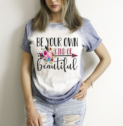 Be Your Own Kind Of Beautiful