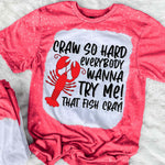 Craw So Hard Everybody Wanna Try Me