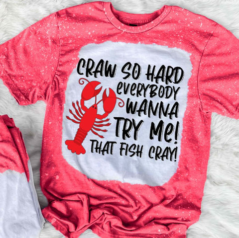 Craw So Hard Everybody Wanna Try Me