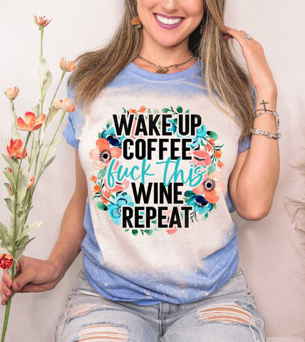 Wake Up Coffee Fuck This Wine Repeat