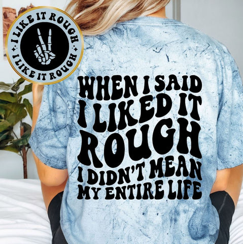 When I Said I Liked It Rough
