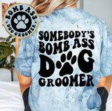 Somebody's Bomb Ass Dog Groomer