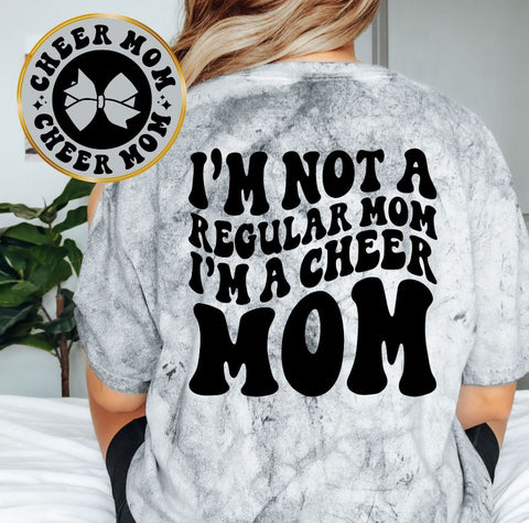 I'm Not A Regular Mom I'm A Cheer Mom