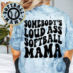 Somebody's Loud Ass Softball Mama