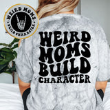 Weird Moms Build Character