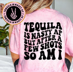 Tequila Is Nasty AF