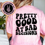 Pretty Good At Bad Decisions
