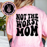 Not The Worst Mom