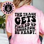 The Trash Gets Picked Up Tomorrow