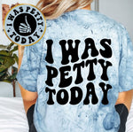 I Was Petty Today