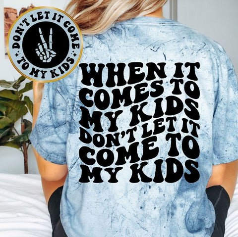 Don't Let It Come To My Kids