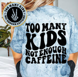 Too Many Kids Not Enough Caffeine