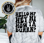 Hello MF How Ya Durrn?