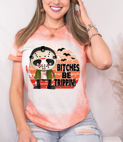 Bitches Be Trippin
