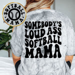 Somebody's Loud Ass Softball Mama