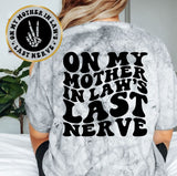 On My Mother In Law's Last Nerve