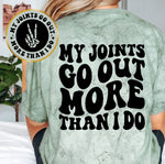 My Joints Go Out More Than I Do