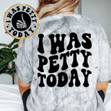I Was Petty Today