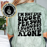 I'm Not The Bigger Person